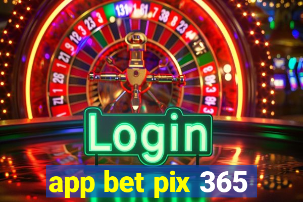 app bet pix 365